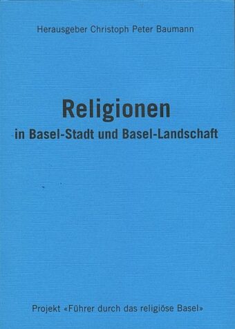 Religionen in Basel-Stadt und Basel-Landschaft